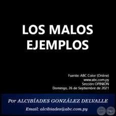 LOS MALOS EJEMPLOS - Por ALCIBADES GONZLEZ DELVALLE - Domingo, 26 de Septiembre de 2021